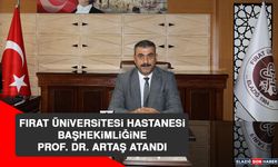 Fırat Üniversitesi Hastanesi Başhekimliğine Prof. Dr. Artaş Atandı