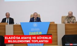 Elazığ'da Asayiş ve Güvenlik Bilgilendirme Toplantısı