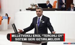 Milletvekili Erol “Tercihli Oy” Sistemi Geri Getirilmelidir