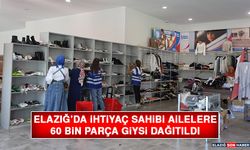 Elazığ'da İhtiyaç Sahibi Ailelere 60 Bin Parça Giysi Dağıtıldı