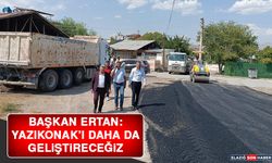 Başkan Ertan: Yazıkonak’ı Daha Da Geliştireceğiz