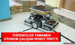 Öğrenciler Tamamen Otonom Çalışan Robot Üretti