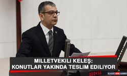 Milletvekili Keleş: Konutlar Yakında Teslim Ediliyor