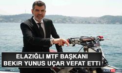 Elazığlı MTF Başkanı Bekir Yunus Uçar Vefat Etti