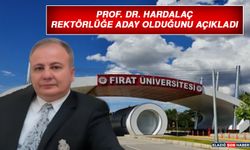 Prof. Dr. Hardalaç, Rektörlüğe Aday Olduğunu Açıkladı