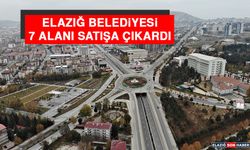 Elazığ Belediyesi 7 Alanı Satışa Çıkardı