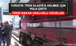 Turistik Tren Elazığ’a Gelmek İçin Yola Çıktı! Treni Bakan Uraloğlu Uğurladı