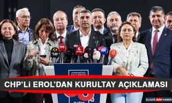 CHP'li Erol'dan Kurultay Açıklaması