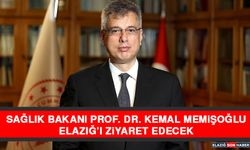 Sağlık Bakanı Prof. Dr. Kemal Memişoğlu Elazığ’ı Ziyaret Edecek