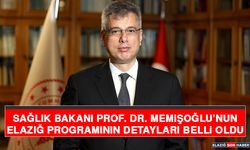 Sağlık Bakanı Prof. Dr. Memişoğlu’nun Elazığ Programının Detayları Belli Oldu