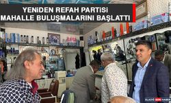 Yeniden Refah Partisi Mahalle Buluşmalarını Başlattı