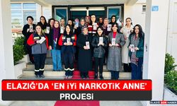 Elazığ’da ‘En İyi Narkotik Anne’ Projesi