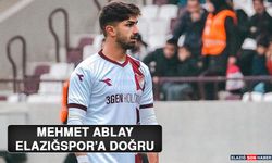 Mehmet Ablay Elazığspor’a Doğru