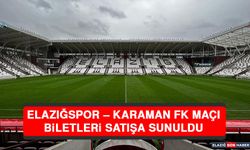 ELAZIĞSPOR – KARAMAN FK MAÇI BİLETLERİ SATIŞA SUNULDU