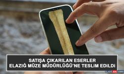 Satışa Çıkarılan Eserler Elazığ Müze Müdürlüğü’ne Teslim Edildi