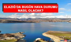 2 Eylül’de Elazığ’da Hava Durumu Nasıl Olacak?