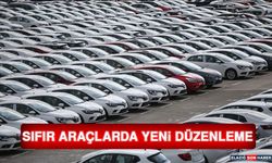 Sıfır Araçlar İçin Yeni Düzenleme