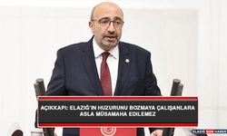 Ejder Açıkkapı: “Elazığ’ın Huzurunu Bozmaya Çalışanlara Asla Müsamaha Edilemez!”