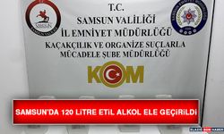 Samsun'da 120 Litre Etil Alkol Ele Geçirildi