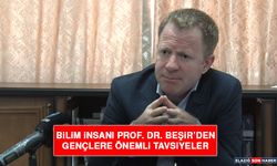 Bilim İnsanı Prof. Dr. Beşir’den Gençlere Önemli Tavsiyeler