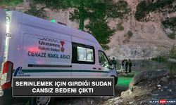 Serinlemek İçin Girdiği Sudan Cansız Bedeni Çıktı