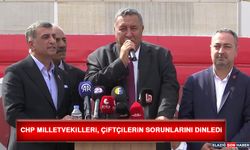 Chp Milletvekilleri, Çiftçilerin Sorunlarını Dinledi