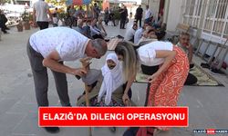 Elazığ’da Dilenci Operasyonu