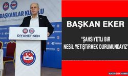 Başkan Eker “şahsiyetli bir nesil yetiştirmek durumundayız”