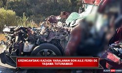 Erzincan'daki Kazada Yaralanan Son Aile Ferdi De Yaşama Tutunamadı