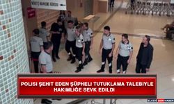 Polisi Şehit Eden Şüpheli Tutuklama Talebiyle Hakimliğe Sevk Edildi