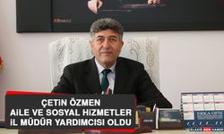 Çetin Özmen, Aile ve Sosyal Hizmetler İl müdür Yardımcısı Oldu