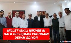 Milletvekili Işıkver’in Halk Buluşması Programı Devam Ediyor