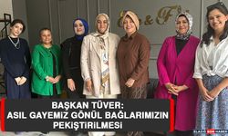 Başkan Tüver: Asıl Gayemiz Gönül Bağlarımızın Pekiştirilmesi