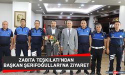 Zabıta Teşkilatı’ndan Başkan Şerifoğulları’na Ziyaret