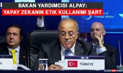 Bakan Yardımcısı Alpay:  Yapay Zekanın Etik Kullanımı Şart