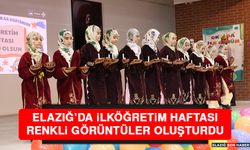 Elazığ’da İlköğretim Haftası Renkli Görüntüler Oluşturdu