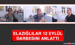 Elazığlılar 12 Eylül Darbesini Anlattı