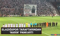 Elazığspor Taraftarından ‘Narin’ Pankartı