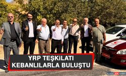 YRP Teşkilatı Kebanlılarla Buluştu