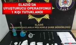 Elazığ’da Uyuşturucu Operasyonu: 1 Kişi Tutuklandı