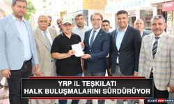 YRP İl Teşkilatı, Halk Buluşmalarını Sürdürüyor