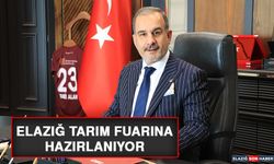 Elazığ Tarım Fuarına Hazırlanıyor