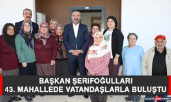 Başkan Şerifoğulları, 43. Mahallede Vatandaşlarla Buluştu