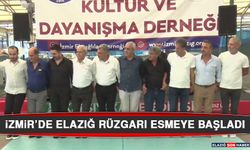 İzmir’de Elazığ Rüzgarı Esmeye Başladı