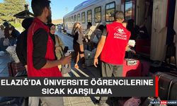 Elazığ’da Üniversite Öğrencilerine Sıcak Karşılama