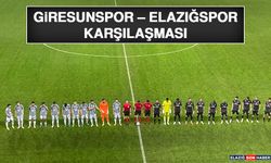 Giresunspor – Elazığspor Karşılaşması