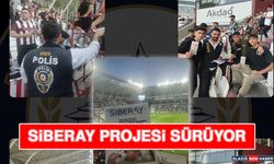 Elazığ’da SİBERAY Projesi Sürüyor