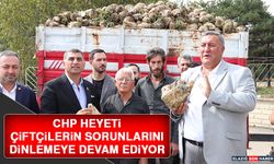 CHP Heyeti Çiftçilerin Sorunlarını Dinlemeye Devam Ediyor