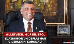 Milletvekili Gürsel Erol, Elazığspor’un Deplasman Giderlerini Karşıladı