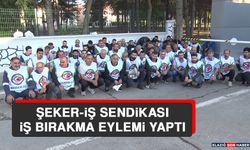 Şeker-İş Sendikası, İş Bırakma Eylemi Yaptı